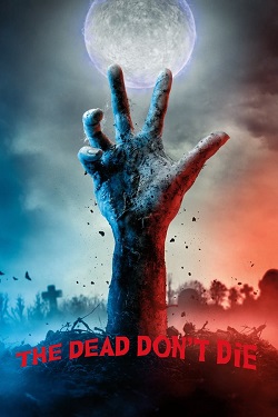 دانلود فیلم The Dead Don’t Die 2019