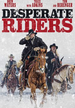 دانلود فیلم The Desperate Riders 2022