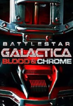 دانلود فیلم Battlestar Galactica: Blood & Chrome 2012