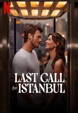 دانلود فیلم Last Call for Istanbul 2023