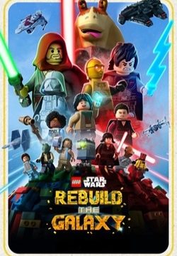 دانلود سریال LEGO Star Wars: Rebuild the Galaxy